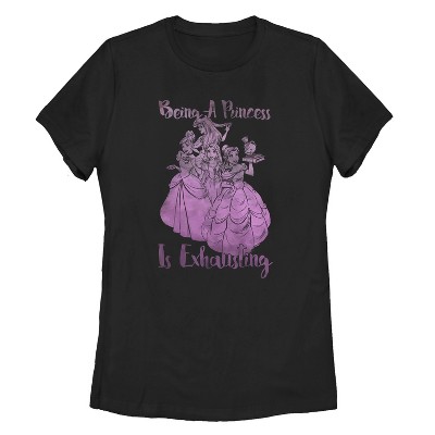 Women's Disney Princesses Being a is Exhausting T-Shirt