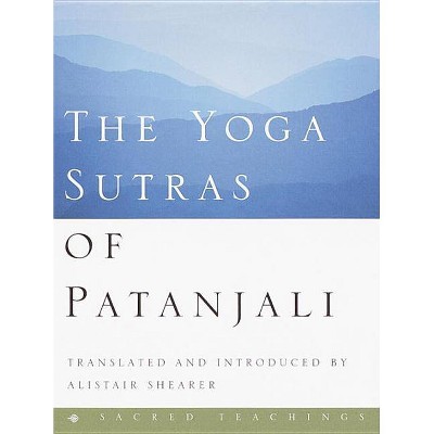 The Yoga Sutras of Patanjali - (Sacred Teachings) by  Alistair Shearer (Hardcover)