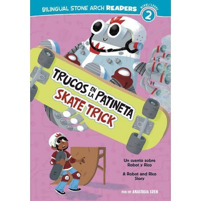 Trucos En La Patineta/Skate Trick - (Bilingual Stone Arch Readers: Level 2) by  Anastasia Suen (Paperback)