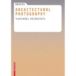 Architectural Photography - by  Michael Heinrich (Paperback) - 1 of 1