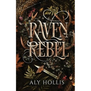 Raven Rebel - (Sablewood) by  Aly Hollis (Paperback) - 1 of 1