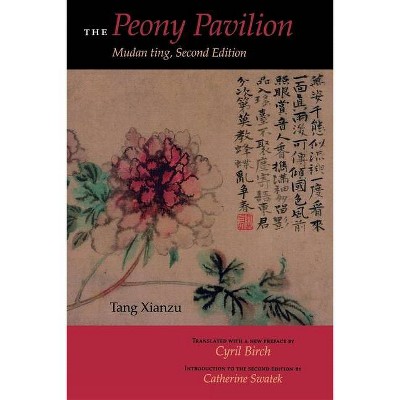 The Peony Pavilion, Second Edition - 2nd Edition by  Xianzu Tang (Paperback)