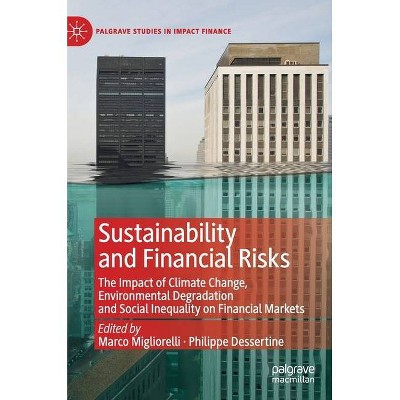 Sustainability and Financial Risks - (Palgrave Studies in Impact Finance) by  Marco Migliorelli & Philippe Dessertine (Hardcover)