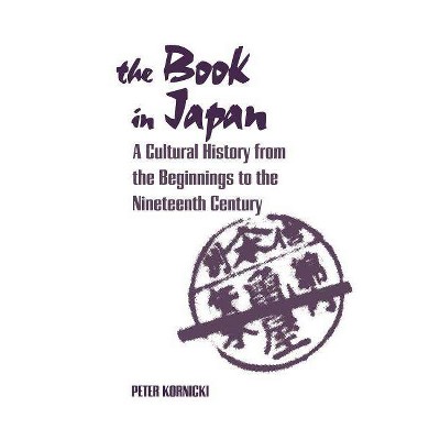 The Book in Japan - by  Peter Kornicki (Paperback)