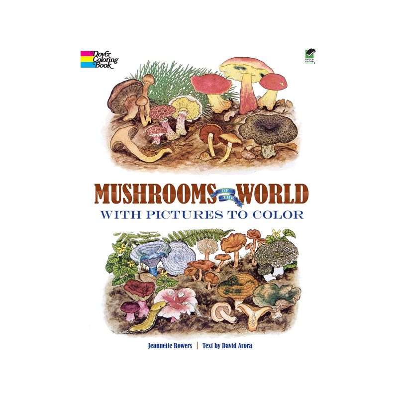Mushrooms of the World with Pictures to Color - (Dover Nature Coloring Book) by  Jeannette Bowers & David Arora (Paperback), 1 of 2