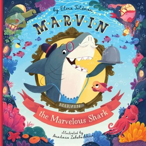Marvin the Marvelous Shark - (Clever Storytime) by Clever Publishing & Elena Feldman - 1 of 1