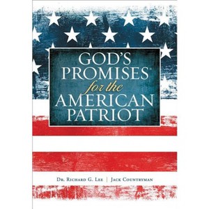 God's Promises for the American Patriot - by  Richard Lee & Jack Countryman (Paperback) - 1 of 1