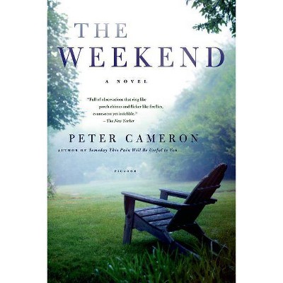 The Weekend - by  Peter Cameron (Paperback)