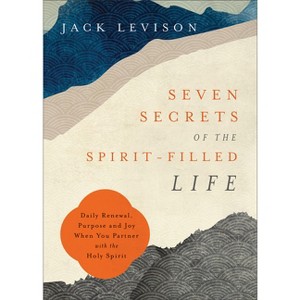 Seven Secrets of the Spirit-Filled Life - by  Jack Levison (Paperback) - 1 of 1