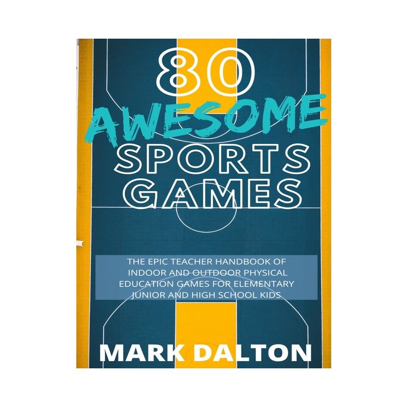 80 Awesome Sports Games - by  Mark Dalton (Paperback), 1 of 2