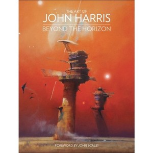 The Art of John Harris: Beyond the Horizon - (Hardcover) - 1 of 1
