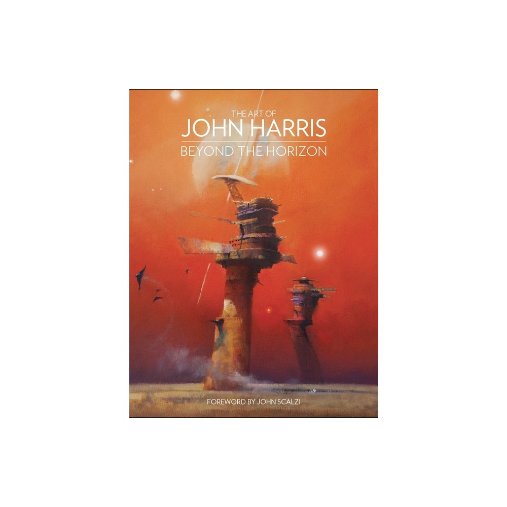 The Art of John Harris: Beyond the Horizon - (Hardcover)