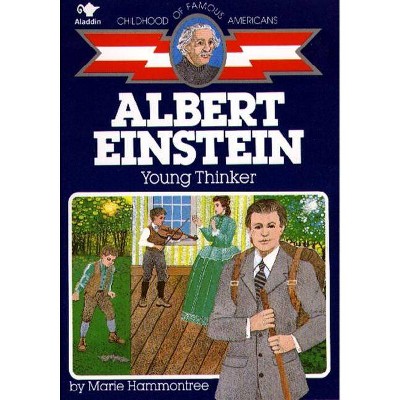 Albert Einstein - (Childhood of Famous Americans (Paperback)) by  Marie Hammontree (Paperback)