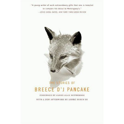 The Stories of Breece d'j Pancake - by  Andre Dubus & Breece D'j Pancake (Paperback)