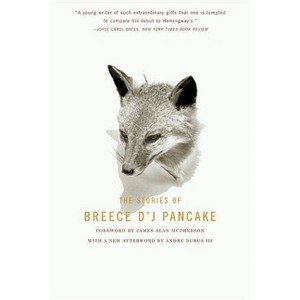 The Stories of Breece d'j Pancake - by  Andre Dubus & Breece D'j Pancake (Paperback) - 1 of 1
