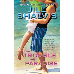 The Trouble with Paradise - by  Jill Shalvis (Paperback) - 1 of 1