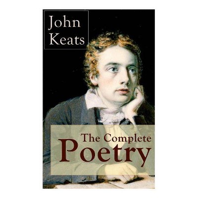 The Complete Poetry of John Keats - (Paperback)