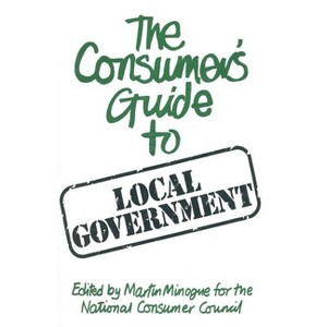 A Consumer's Guide to Local Government - by  Martin Minogue (Paperback) - 1 of 1