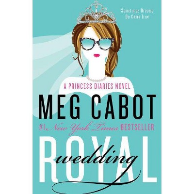 Royal Wedding: A Princess Diaries Novel by Meg Cabot (Paperback) by Meg Cabot