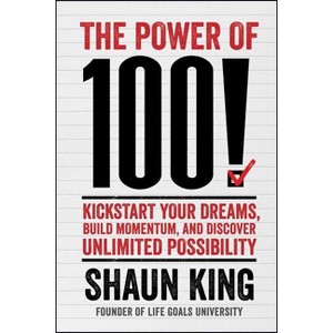 The Power of 100! - by  Shaun King (Paperback) - 1 of 1