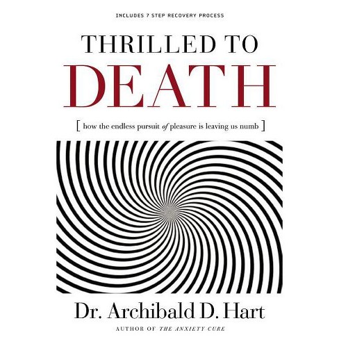 Thrilled to Death - by  Archibald D Hart (Paperback) - image 1 of 1