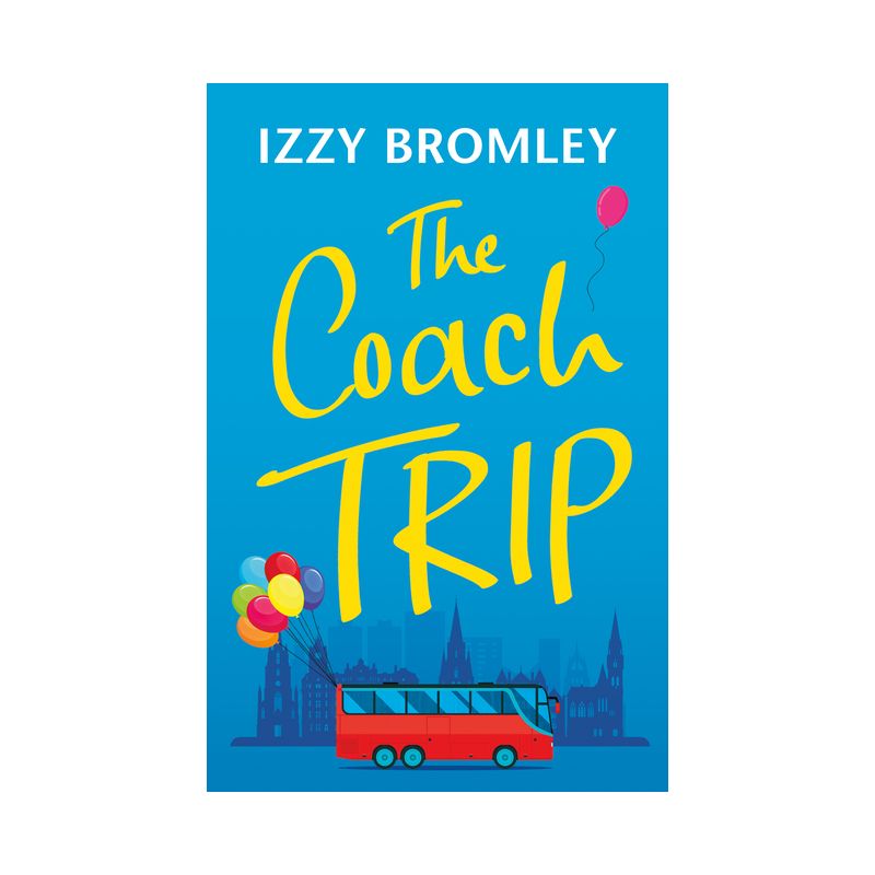 The Coach Trip - by  Izzy Bromley (Paperback), 1 of 2