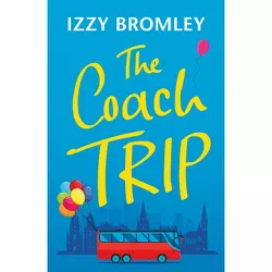 The Coach Trip - by  Izzy Bromley (Paperback)