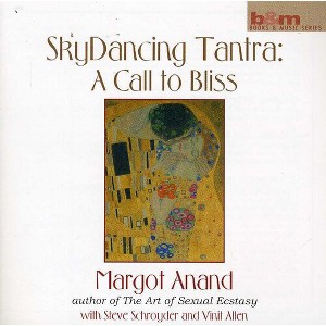 Margot Anand - Skydancing Tantra: A Call to Bliss (CD) - 1 of 1