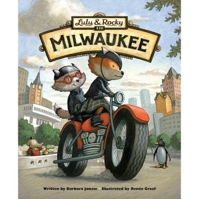 Lulu & Rocky in Milwaukee - (Our City Adventures) by  Barbara Joosse (Hardcover)