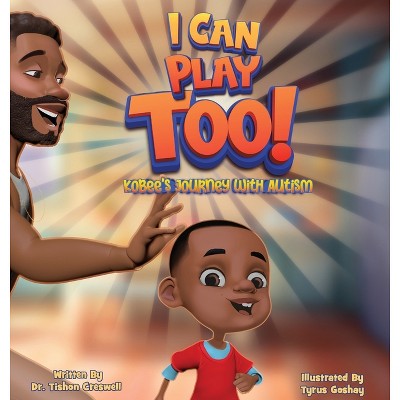I Can Play Too! - by  Tishon Creswell (Hardcover)