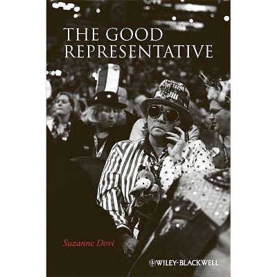 The Good Representative - (New Directions in Ethics) by  Suzanne Dovi (Paperback)