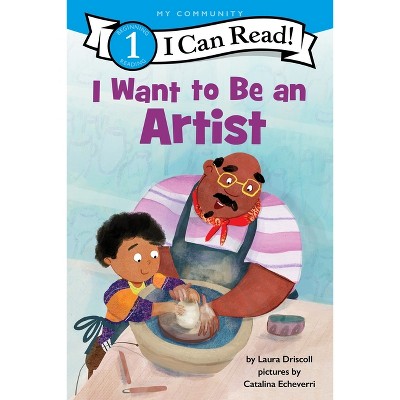 I Want To Be An Artist - (i Can Read Level 1) By Laura Driscoll : Target