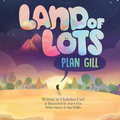 Land of Lots Plan Gill - by  Christian Carl (Hardcover)