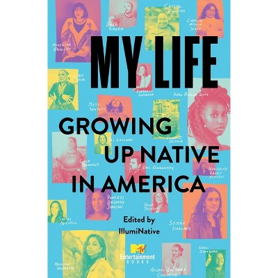 My Life: Growing Up Native in America - by Illuminative