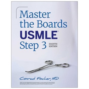 Master the Boards USMLE Step 3, Eighth Edition (2026) - 8th Edition by  Conrad Fischer (Paperback) - 1 of 1