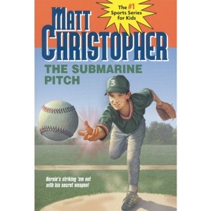 The Submarine Pitch - (Matt Christopher Sports Classics) by  Matt Christopher (Paperback) - 1 of 1