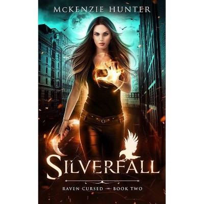 Silverfall - (Raven Cursed) by  McKenzie Hunter (Paperback)