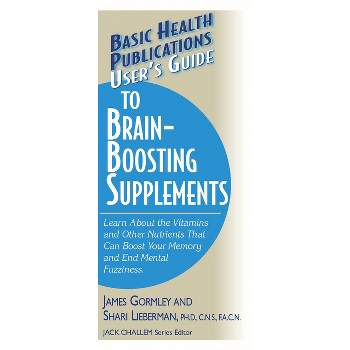 User's Guide to Brain-Boosting Supplements - (User's Guides (Basic Health)) by  James Gormley & Shari Lieberman (Paperback)