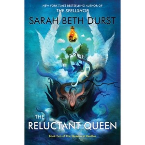 The Reluctant Queen - (Queens of Renthia) by  Sarah Beth Durst (Paperback) - 1 of 1
