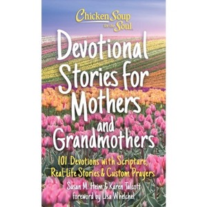 Chicken Soup for the Soul: Devotional Stories for Mothers and Grandmothers - by  Susan Heim & Karen Talcott (Hardcover) - 1 of 1