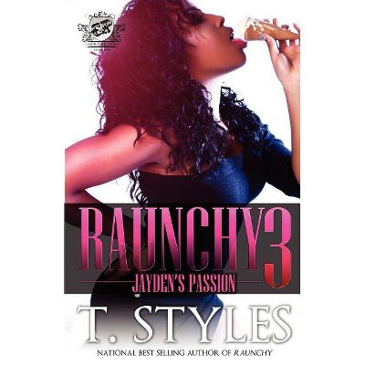 Raunchy 3 - by  T Styles & Toy Styles (Paperback)