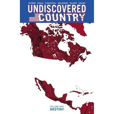 Undiscovered Country Volume 1 - by  Scott Snyder & Charles Soule (Paperback)