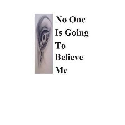 No One Is Going To Believe Me - Large Print by  Erica Ashby-Johnson M Ed (Paperback)