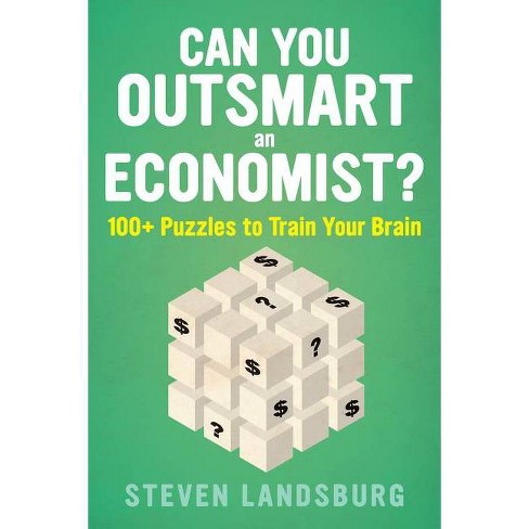 Can You Outsmart an Economist? - by  Steven E Landsburg (Paperback) - image 1 of 1