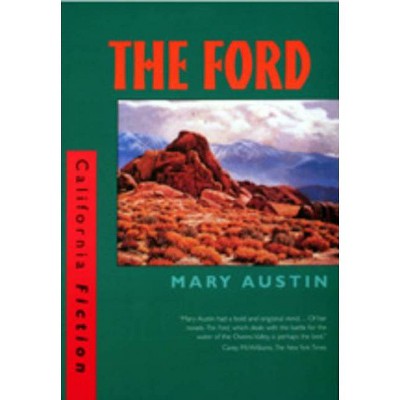 The Ford - (California Fiction) by  Mary Austin (Paperback)