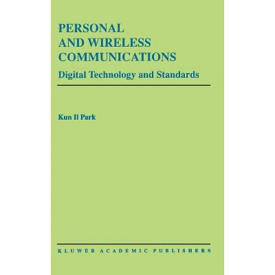 Personal and Wireless Communications - (The Springer International Engineering and Computer Science) by  Kun I Park (Hardcover)