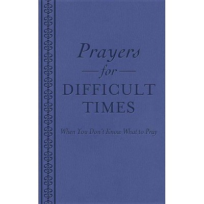 Prayers for Difficult Times - (Paperback)