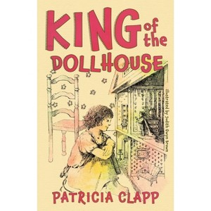 King of the Dollhouse - by  Patricia Clapp (Paperback) - 1 of 1
