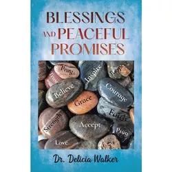 Blessings And Peaceful Promises - by  Delicia Walker (Paperback)