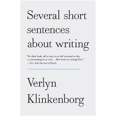 Several Short Sentences about Writing - by  Verlyn Klinkenborg (Paperback)